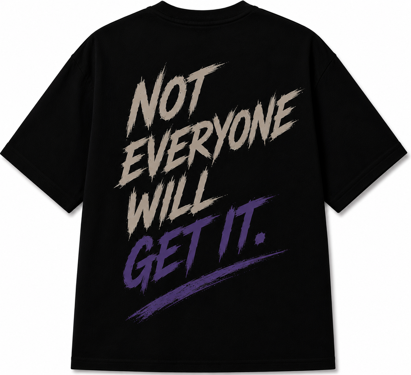 Not Everyone Will Get It Graphic T-Shirt